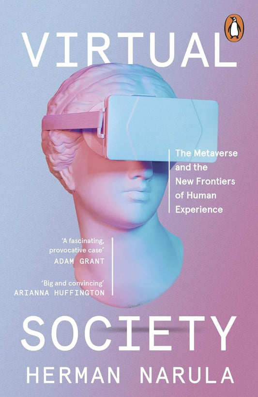 Virtual Society. The Metaverse And The New Frontiers Of Human Experience Herman Narula / Герман Нарула 9780241616604-1