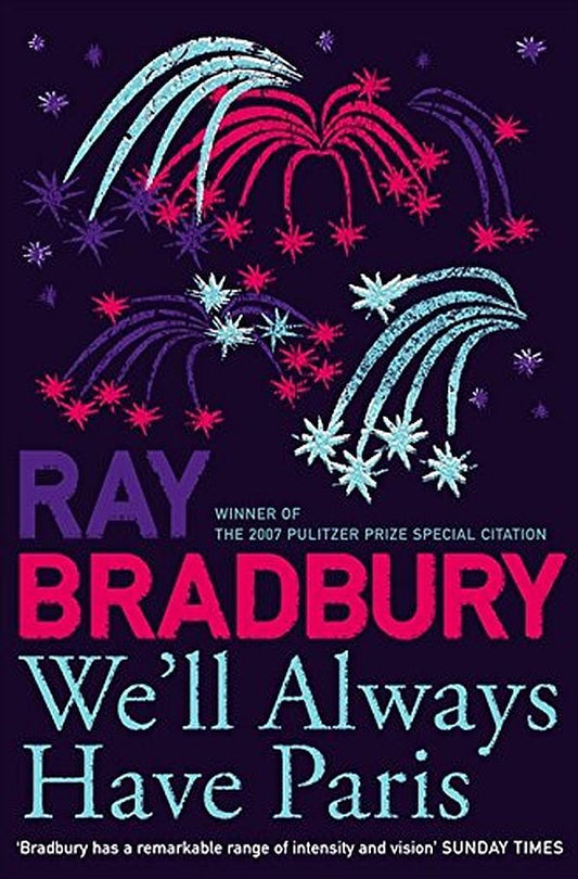 We'll Always Have Paris / We'll Always Have Paris Рэй Брэдбери 978-0-00-730364-9-1
