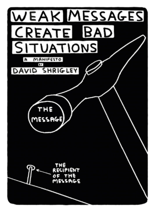 Weak Messages Create Bad Situations: A Manifesto David Shrigley / Дэвид Шригли 9781782114055-1
