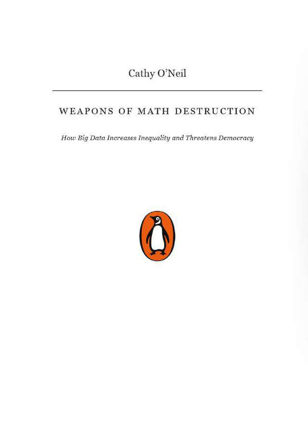 Weapons Of Math Destruction: How Big Data Increases Inequality And Threatens Democracy Katie O'Neill / Кэти О'нейл 9780141985411-2
