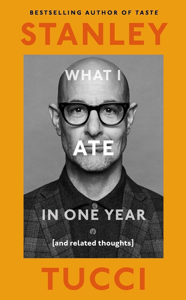 What I Ate In One Year (And Related Thoughts) Stanley Tucci / Стэнли Туччи 9780241683132-1