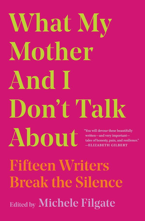 What My Mother And I Don't Talk About: Fifteen Writers Break The Silence / Author not specified 9781982107352-2