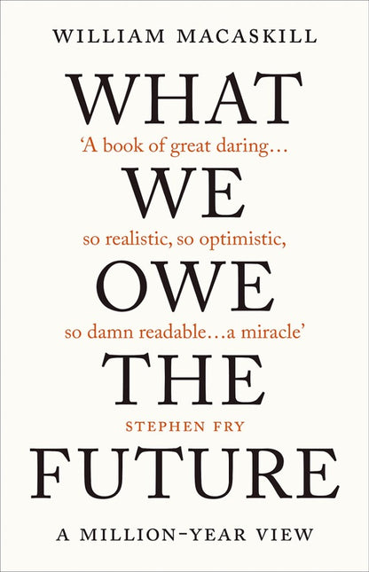 What We Owe The Future. A Million-Year View / What We Owe The Future. A Million-Year View Уильям Макаскилл 9780861542505-2