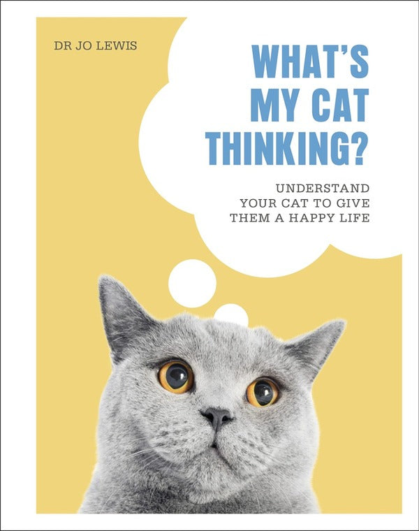 Whats My Cat Thinking? Understand Your Cat To Give Them A Happy Life Joe Lewis - Джо Льюис 9780241500934-1
