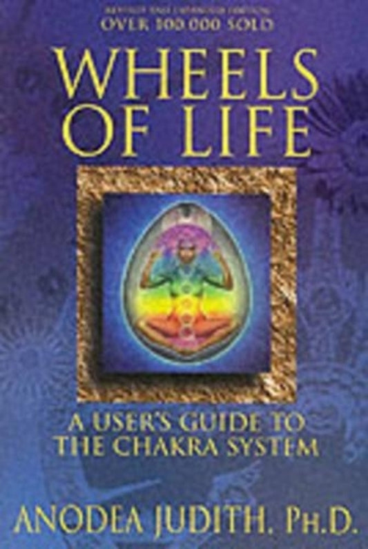 Wheels Of Life Anodea Judith - Анодея Джудит 9780875423203-1