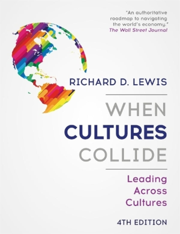 When Cultures Collide: Leading Across Cultures - 4th edition / When Cultures Collide: Leading Across Cultures - 4th edition Ричард Льюис 9781473684829-1