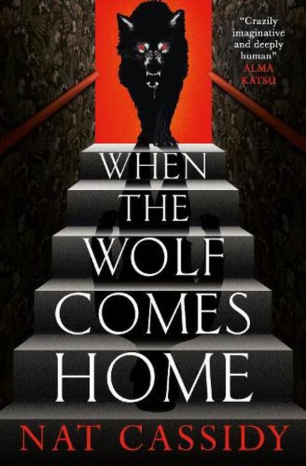 When The Wolf Comes Home Nat Cassidy / Нат Кэссиди 9781835413562-1