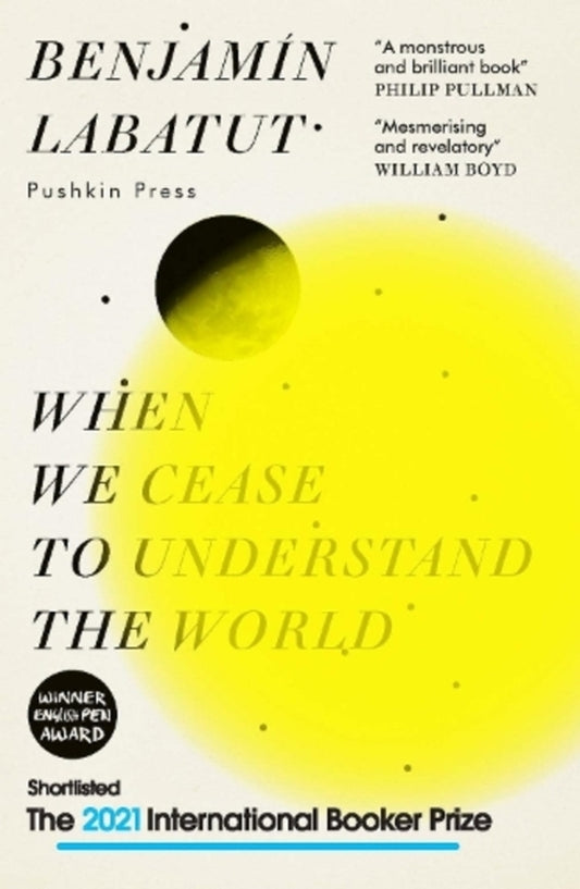 When We Cease To Understand The World Benjamin Labatut / Бенджамин Лабатут 9781782276142-1