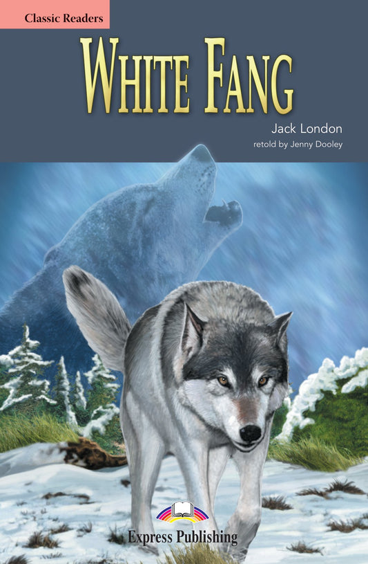 White Fang. Reader Jack London, Jenny Dooley / Джек Лондон, Дженни Дули 9781844668427-1
