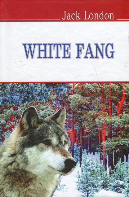 White Fang / White Fang Джек Лондон 978-617-07-0240-1, 978-617-07-0150-3-1