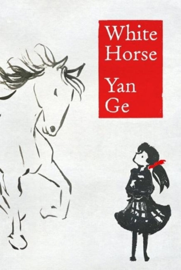 White horse / WHITE HORSE Ян Гэ 9781908446985-1