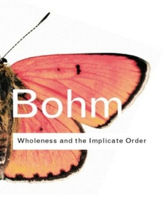 Wholeness and the Implicate Order / Wholeness and the Implicate Order Дэвид Бом 9780415289795-1