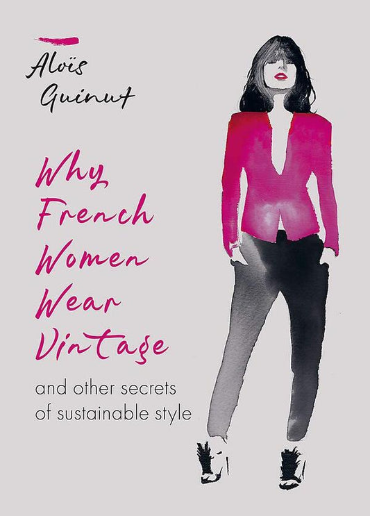 Why French Women Wear Vintage / Why French Women Wear Vintage Алоис Гинут 9781784726690-1