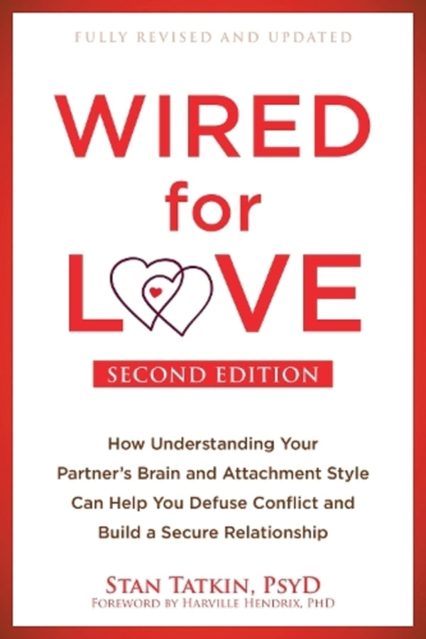 Wired For Love: How Understanding Your Partner's Brain And Attachment Style Can Help You Defuse Conflict And Build A Secure Relationship Stan Tatkin / Стэн Таткин 9781648482960-1