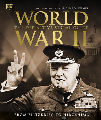 World War II The Definitive Visual Guide Richard Holmes / Ричард Холмс 9780241525685-1