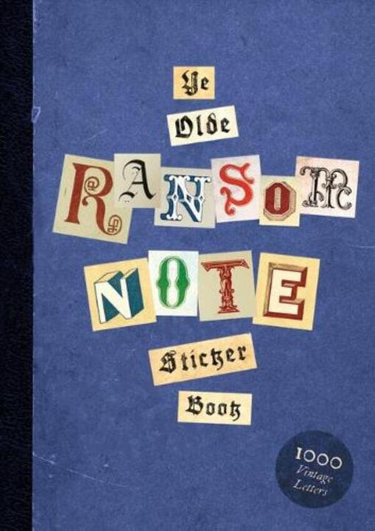 Ye Olde Ransom Note Sticker Book: Over 2000 Peel-Off Letters For Your Anonymous Messages! / Author not specified 9781837760886-1