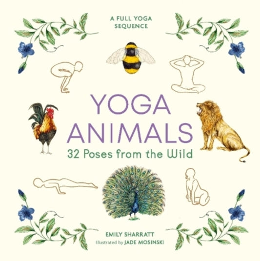 Yoga Animals: 32 Poses from the Wild / Yoga Animals: 32 Poses from the Wild Эмили Шарратт 9781912785490-1