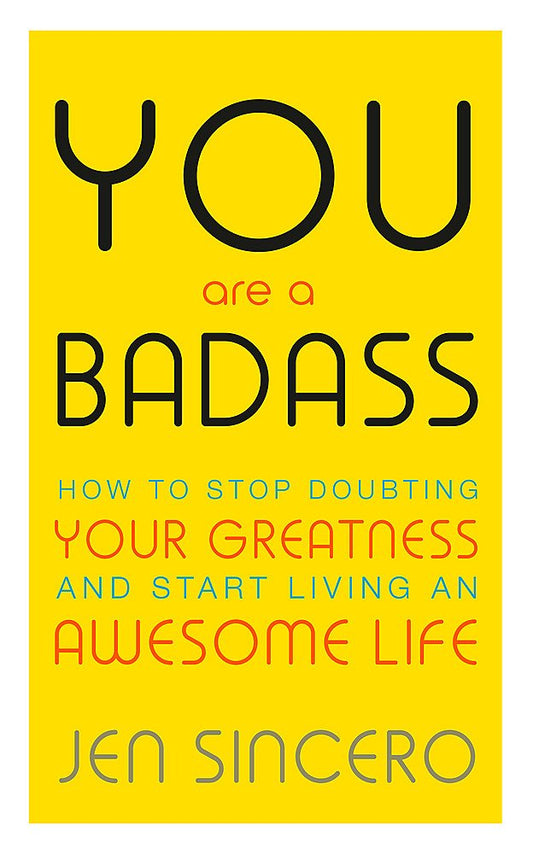 You Are A Badass. How To Stop Doubting Your Greatness And Start Living An Awesome Life Jen Sincero / Джен Синсеро 9781473649521-1