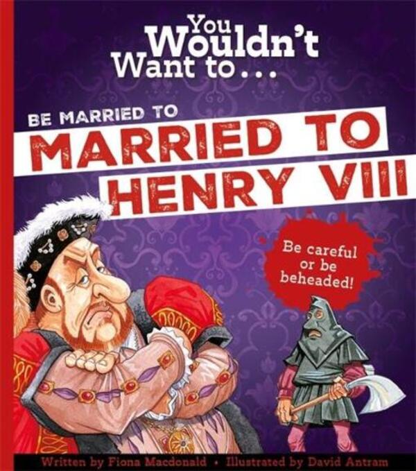 You Wouldn't Want To Be Married To Henry VIII! Fiona McDonald / Фиона Макдональд 9781800789418-1