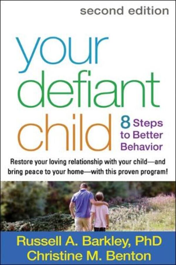 Your Defiant Child, Second Edition: Eight Steps To Better Behavior Christine M Benton, Russell A Barkley - Кристин М Бентон, Рассел А Баркли 9781462510078-1